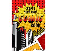 Create Your Own Comic Book: Retro Pop Art Style Blank Comic Template Notebook - 120 Pages to Write and Draw Your Own Stories by The Jot Club: Create your own story