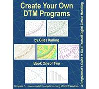 Create Your Own DTM Programs: a Programmer’s Guide to Do-It-Yourself Digital Terrain Modelling: 1