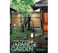 Create Your Own Japanese Garden: A Practical Guide