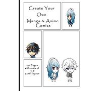 Create Your Own Manga & Anime Comics: 100 Pages with a mix of 3-9 panel layout. 7" x 10" book
