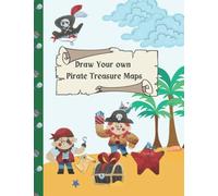 Create Your Own Pirate Treasure Maps: pirate coloring book for kids ages 4-8
