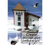 Create Your Own Story Notebook for Girls: Writing and Drawing to Improve Creativity, Half lined Page and Half Drawing Space, 110 Large Pages 8.5 x 11