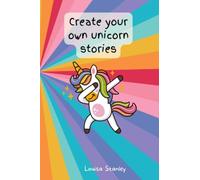 Create your own unicorn stories (Create your own stories)