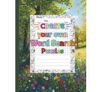 Create your own Word Search Puzzle Book: 100 Blank Word Search Puzzle Grids for children who want a challenge.