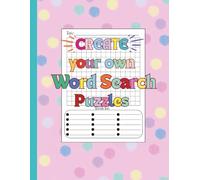 Create your own Word Search Puzzles: 100 Blank Word Search Puzzle Templates Book for children who love a challenge.