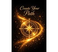 Create Your Path Notebook Daily Writing Journal for Notes Planning and Organization 100 Pages