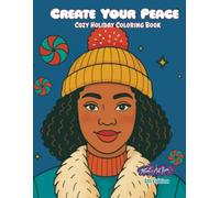 Create Your Peace: Cozy Holiday Coloring Book 4th Edition