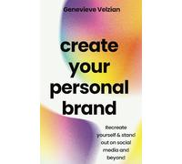 Create Your Personal Brand: Recreate Yourself & Stand Out on Social Media and Beyond: 26 (Travelling Honcho)