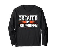 Created by Ibuprofen Funny Pharma Quotes Saying Long Sleeve T-Shirt