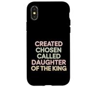 Created Chosen Called Daughter Of The King - Case for iPhone X/XS