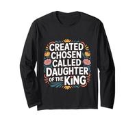 Created Chosen Called Daughter Of The King - Long Sleeve T-Shirt