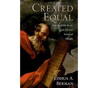 Created Equal: How the Bible Broke with Ancient Political Thought