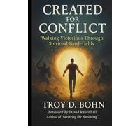 Created for Conflict: Walking Victorious Through Spiritual Battlefields