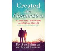 Created for Connection : The "Hold Me Tight" Guide for Christian Couples
