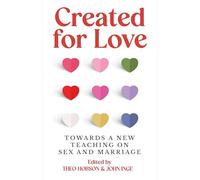 Created for Love: Towards a new teaching on sex and marriage