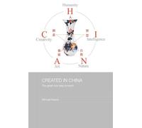 Created in China: The Great New Leap Forward (Media, Culture and Social Change in Asia)