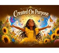 Created On Purpose: A Story About the Intentional Design of Who You Are (The Identity Collection Series)