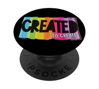 Created to Create, Artistic Inspiration Design for Makers PopSockets Adhesive PopGrip
