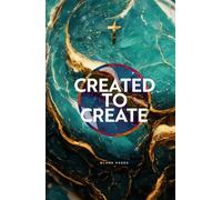 Created to Create: Plain-Paged Notebook Edition: 267-Page Christian Artist's Sketchbook for Unrestricted Creativity, Drawing, Painting, and Spiritual Inspiration with Scripture Verses