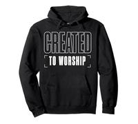Created To Worship Christian Inspired Faith Pullover Hoodie