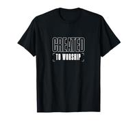 Created to Worship Christian Inspired Faith T-Shirt