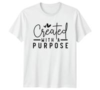 Created with A Purpose Self-Worth Inspiration Mens T-Shirt Womens Graphic Tee Motivational Unisex Top 2XL White