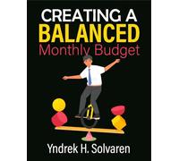 Creating a Balanced Monthly Budget: Establishing Clear Monthly Budget Structures for Households Seeking Organized and Responsible Financial Management