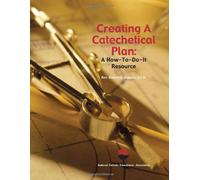 Creating a Catechetical Plan: A How-to-do-it Resource