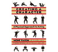 [(Creating a Character: Physical Approach to Acting)] [ By (author) Moni Yakim ] [May, 2000]