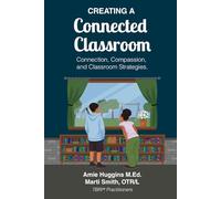 Creating A Connected Classroom: Connection, Compassion & Classroom Strategies