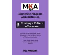 Creating a Culture of Increase (Mastering Kingdom Administration)