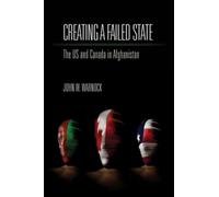 Creating a Failed State : The U.S. and Canada in Afghanistan