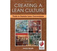 Creating a Lean Culture: Tools to Sustain Lean Conversions