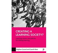Creating a Learning Society?: Learning Careers and Policies for Lifelong Learning