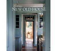 Creating a New Old House: Yesterday's Character for Today's Home (American Institute Architects)