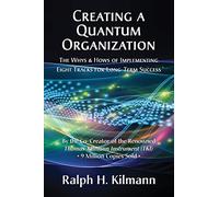 Creating a Quantum Organization: The Whys and Hows of Implementing Eight Tracks for Long-Term Success