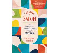 Creating a Salon : The Magic of Conversations that Matter