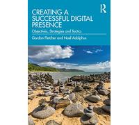 Creating a Successful Digital Presence: Objectives, Strategies and Tactics