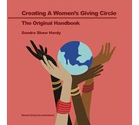 Creating a Women's Giving Circle: The Original Handbook