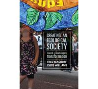 Creating an Ecological Society: Toward a Revolutionary Transformation
