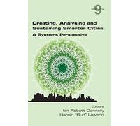 Creating, Analysing and Sustaining Smarter Cities: A Systems Perspective