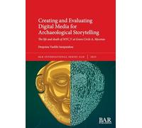 Creating and Evaluating Digital Media for Archaeological Storytelling: The life and death of MYC1V at Grave Circle A, Mycenae: 3220 (International)