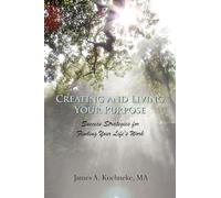Creating and Living Your Purpose