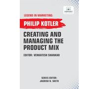 Creating And Managing The Product Mix (Legend in Marketing)