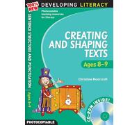 Creating and Shaping Texts: Ages 8-9 (100% New Developing Literacy)