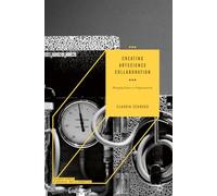 Creating ArtScience Collaboration: Bringing Value to Organizations (Palgrave Studies in Business, Arts and Humanities)