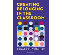 Creating Belonging in the Classroom : A practical guide to having brave and difficult conversations