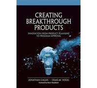 Creating Breakthrough Products: Innovation from Product Planning to Program Approval (Financial Times Prentice Hall Books)