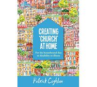 Creating 'Church' at Home: For the Housebound Due to Disability or Illness