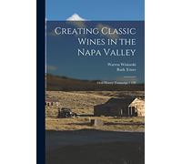 Creating Classic Wines in the Napa Valley: Oral History Transcript / 199